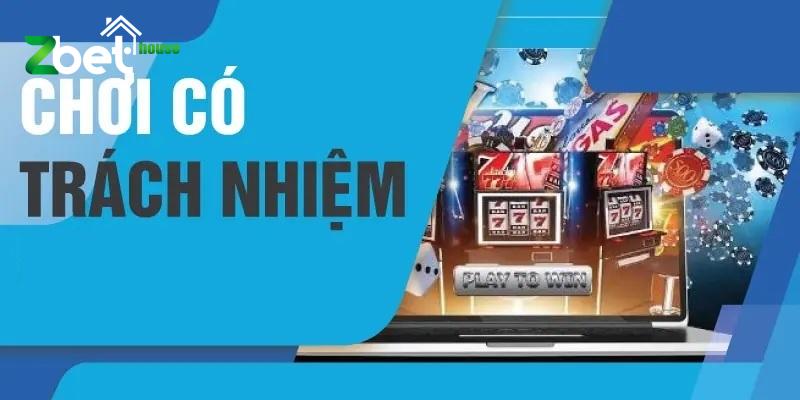 Chơi Có Trách Nhiệm - Quy Tắc Cá Cược Tại Zbet