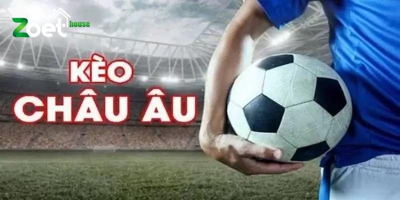 Kèo châu Âu muốn soi thành công không hề dễ dàng.