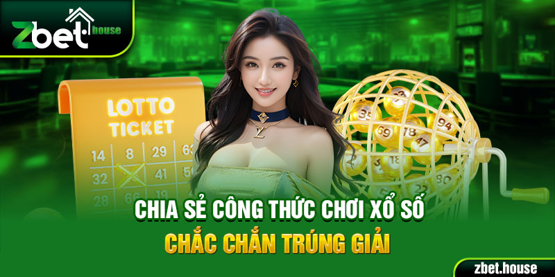 Công thức chơi xổ số chắc chắn trúng giải