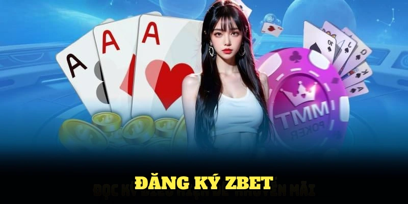 Hướng Dẫn Đăng Ký Zbet Dành Cho Tân Thủ Đơn Giản
