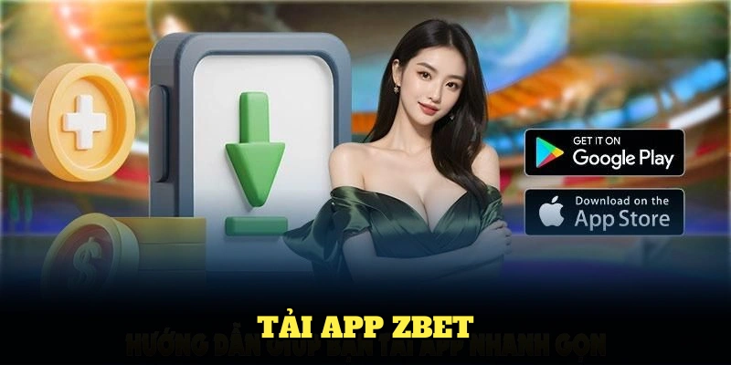 Hướng Dẫn Tải App Zbet Nhanh Chóng Và Đơn Giản Cho Tân Thủ