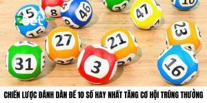 Nâng Cao Hiệu Quả Chiến Thuật Đánh Dàn Đề 10 Số Đỉnh Cao.